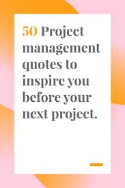 Funny quotes change management 2 pearltrees source. 50 Project Management Quotes To Inspire You Before Your Next Project
