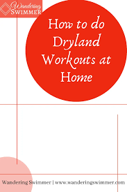 how to do dryland workouts at home