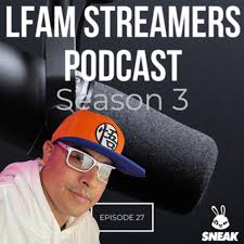 LFam Streamers Podcast