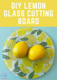 Lemon Dollar Tree Glass Cutting Board Craft