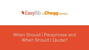 When Should I Paraphrase And When Should I Quote