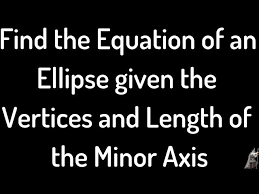 Finding The Equation Of An Ellipse