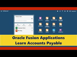 Oracle Fusion Applications Learn Accounts Payable Invoice To Payment Process