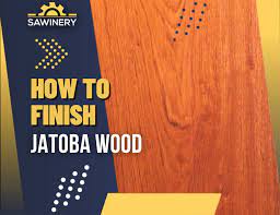 how to finish jatoba wood 8 steps 2023