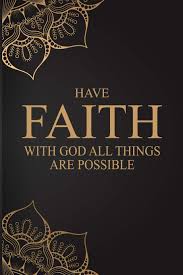 I wish to speak in a manner that will be for our edification and mutual improvement in those things that pertain to our salvation. Have Faith With God All Things Are Possible Have Faith With God All Things Are Possible A Daily Prayer Journal Notebook To Write In With Matte Soft For Prayers 6 X 9