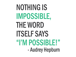 Nothing is Impossible... | Impossible quotes, Wisdom quotes, Positive quotes