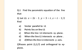 Q 1 Find The Parametric Equation Of The