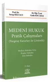 Medeni Hukuk Pratik Çalışmaları (Yargıtay Kararları ile Çözümlü) - Prof.  Dr. Serap Helvacı | kitapyurd