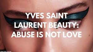 yves saint lau beauty abuse is not