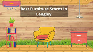10 best furniture s in langley you