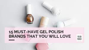 15 best gel polish brands to try this 2024