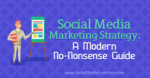 Social Media Marketing Strategy A Modern No Nonsense Guide