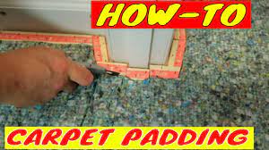 how to install carpet padding you