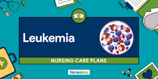 5 Leukemia Nursing Care Plans Nurseslabs