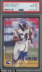 The prices shown are the lowest prices available for randy moss the last time we updated. 1998 Leaf Rookie Stars 199 Randy Moss Vikings Rc Rookie Hof Psa 10 Gem Mint Vikings Football Cards Minnesota Vikings
