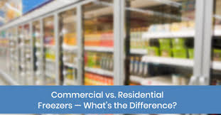 commercial vs residential freezers