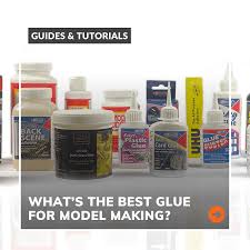 what s the best glue for model making