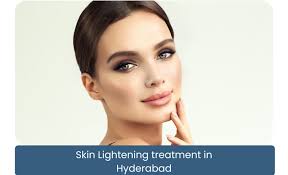 skin lightening treatment in hyderabad