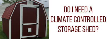 a climate controlled storage shed