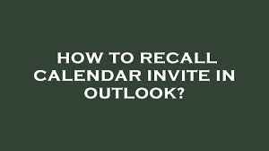 recall calendar invite in outlook