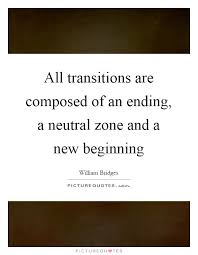 All Transitions Are Composed Of An Ending A Neutral Zone And A