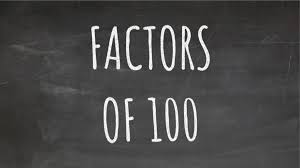 factors of 100 and how to find them
