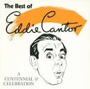 A Centennial Celebration: The Best of Eddie Cantor