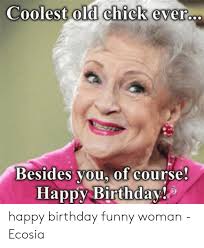 May your 21st birthday bring more celebration in your life now and always. Funny Birthday Pictures Old Woman Funny Png