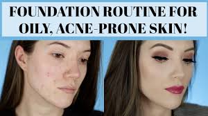 foundation routine for oily acne e