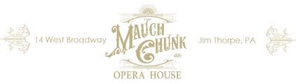 About Mauch Chunk Opera House In Jim Thorpe Pa