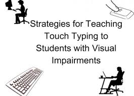 Strategies For Teaching Touch Typing To Students With Visual