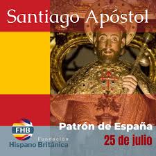 Santiago Apóstol, 25 de julio, Patrón de España | Fundación Hispano  Británica FHB