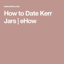 How To Date Kerr Jars Ehow Kerr Jars Kerr Mason Jars