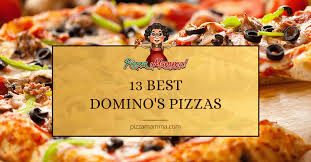 13 best domino s pizzas
