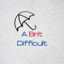 A Brit Difficult