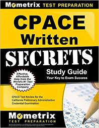 Start studying cpace prep (standards). Cpace Written Secrets Study Guide Cpace Test Review For The California Preliminary Administrative Credential Examination Cpace Exam Secrets Test Prep Team 9781630942885 Amazon Com Books