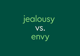 jealousy vs envy can you feel the