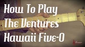 How To Play Hawaii Five O By The Ventures Guitar Lesson Tutorial