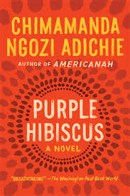 Novelist chimamanda adichie tells the story of how she found her authentic cultural voice — and warns that if we hear only a single story about another person or country, we risk a critical misunderstanding. Purple Hibiscus By Chimamanda Ngozi Adichie