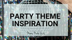 406 best party themes for s 2023