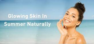 tips for glowing skin in summer naturally