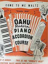 Sad, nostalgic, dreamy and magical. Come To Me Waltz Oahu Modern Piano Accordion Course Orkette Style Arranged By The Oahu Staff Music By Al Muliolis Lyric By Dorothy Swank Amazon Com Books