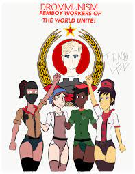 Femboy Workers Of The World Unite! Full Drommunism! May Day poster :  r/COMPLETEANARCHY