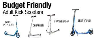 Budget Friendly Kick Scooters For Adults Adultkickscooters Com