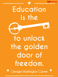 It is the mark of an educated mind to be able to entertain a thought without. Education Is The Key To Unlock The Golden Door Of Freedom Education Quotes Inspirational Education Quotes Education Quotes For Teachers