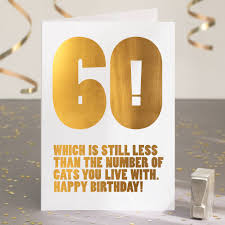 Turning sixty is a milestone birthday and there is a lot to choose 60th birthday party invitation aged to perfection | zazzle.com. Funny 60th Birthday Card In Gold Foil By Wordplay Design Notonthehighstreet Com