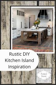 rustic diy kitchen island diy kitchen