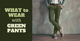 what to wear with green pants 16