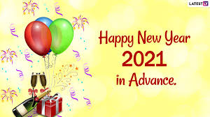 Explore advance happy new year's eve 2021 to find latest information about happy new year 2021 wishes, quotes, messages , sms, greetings, new year parties, fireworks, wallpapers, images, chinese new year 2021 happy new year 2021 is new year's celebration which is so close to us. Festivals Events News New Year S Eve 2020 Wishes Advance Hny 2021 Messages With Whatsapp Wishes Quotes And Greetings Latestly