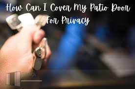 How Can I Cover My Patio Door For Privacy